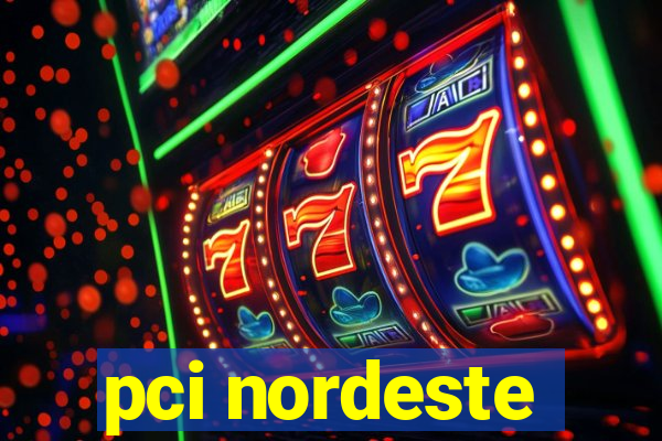 pci nordeste